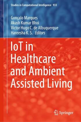 Marques / K.S. / Bhoi |  IoT in Healthcare and Ambient Assisted Living | Buch |  Sack Fachmedien