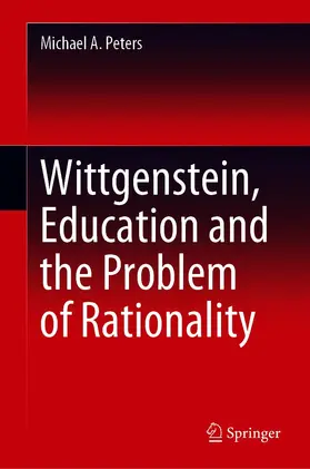 Peters |  Wittgenstein, Education and the Problem of Rationality | eBook | Sack Fachmedien