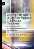 Wong / Lim |  Contemporary History of Cantonese Migrants in Yokohama Chinatown | eBook | Sack Fachmedien