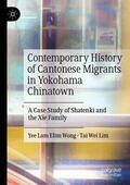 Lim / Wong |  Contemporary History of Cantonese Migrants in Yokohama Chinatown | Buch |  Sack Fachmedien