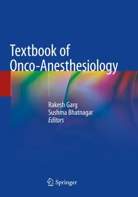 Bhatnagar / Garg |  Textbook of Onco-Anesthesiology | Buch |  Sack Fachmedien