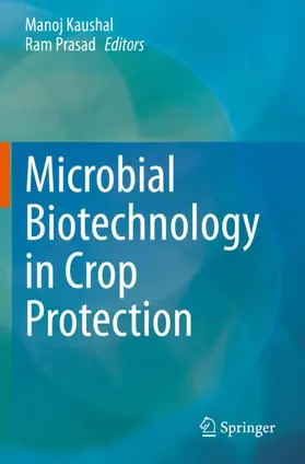 Prasad / Kaushal |  Microbial Biotechnology in Crop Protection | Buch |  Sack Fachmedien