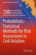 Sharov / Zatuchny / Vorobyov |  Probabilistic-Statistical Methods for Risk Assessment in Civil Aviation | Buch |  Sack Fachmedien