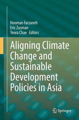 Farzaneh / Chae / Zusman | Aligning Climate Change and Sustainable Development Policies in Asia | Buch | 978-981-1601-34-7 | sack.de