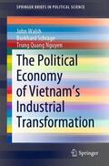 Walsh / Nguyen / Schrage |  The Political Economy of Vietnam¿s Industrial Transformation | Buch |  Sack Fachmedien