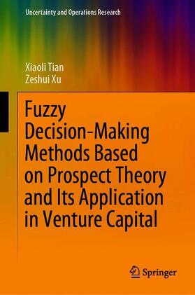 Xu / Tian | Fuzzy Decision-Making Methods Based on Prospect Theory and Its Application in Venture Capital | Buch | 978-981-1602-42-9 | sack.de