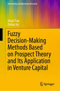 Tian / Xu |  Fuzzy Decision-Making Methods Based on Prospect Theory and Its Application in Venture Capital | eBook | Sack Fachmedien