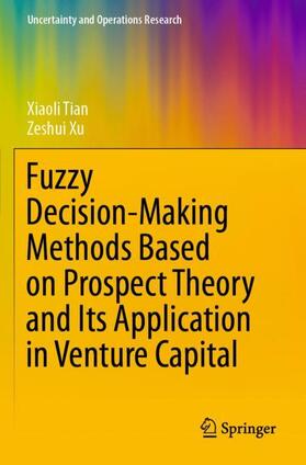 Xu / Tian | Fuzzy Decision-Making Methods Based on Prospect Theory and Its Application in Venture Capital | Buch | 978-981-1602-45-0 | sack.de