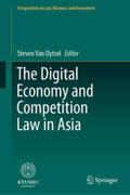Van Uytsel |  The Digital Economy and Competition Law in Asia | eBook | Sack Fachmedien