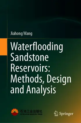 Wang | Waterflooding Sandstone Reservoirs: Methods, Design and Analysis | E-Book | sack.de