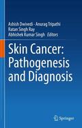Dwivedi / Tripathi / Ray |  Skin Cancer: Pathogenesis and Diagnosis | eBook | Sack Fachmedien