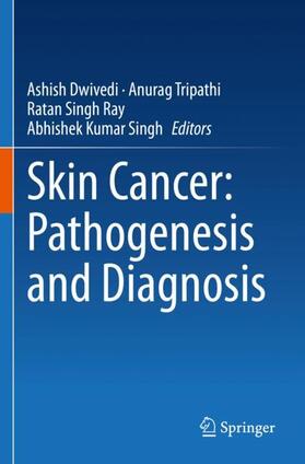 Dwivedi / Singh / Tripathi | Skin Cancer: Pathogenesis and Diagnosis | Buch | 978-981-1603-66-2 | sack.de