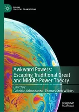 Abbondanza / Wilkins |  Awkward Powers: Escaping Traditional Great and Middle Power Theory | eBook | Sack Fachmedien