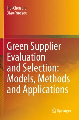 Liu / You |  Green Supplier Evaluation and Selection: Models, Methods and Applications | Buch |  Sack Fachmedien