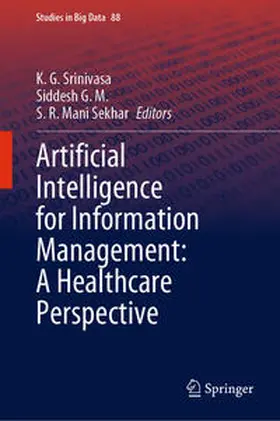 Srinivasa / G. M. / Sekhar | Artificial Intelligence for Information Management: A Healthcare Perspective | E-Book | sack.de