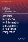 Srinivasa / Sekhar / G. M. |  Artificial Intelligence for Information Management: A Healthcare Perspective | Buch |  Sack Fachmedien