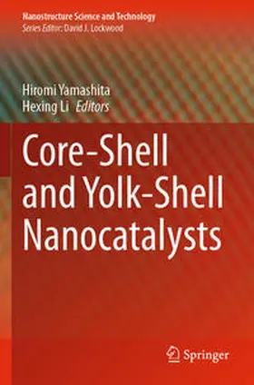 Li / Yamashita |  Core-Shell and Yolk-Shell Nanocatalysts | Buch |  Sack Fachmedien