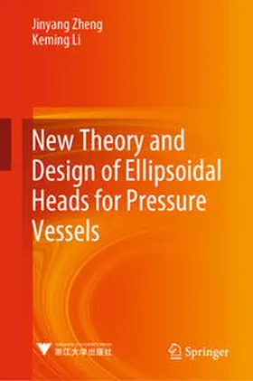Zheng / Li |  New Theory and Design of Ellipsoidal Heads for Pressure Vessels | eBook | Sack Fachmedien