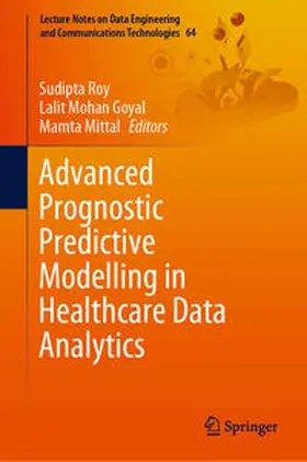 Roy / Goyal / Mittal | Advanced Prognostic Predictive Modelling in Healthcare Data Analytics | E-Book | sack.de