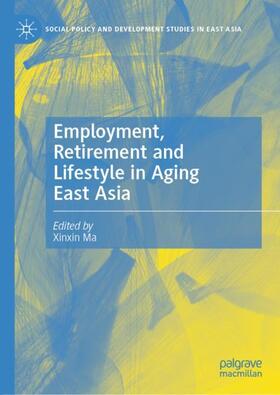 Ma |  Employment, Retirement and Lifestyle in Aging East Asia | Buch |  Sack Fachmedien