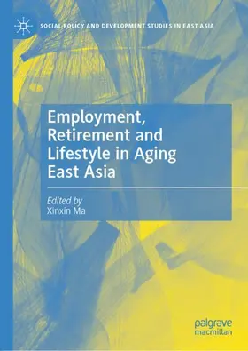 Ma |  Employment, Retirement and Lifestyle in Aging East Asia | Buch |  Sack Fachmedien