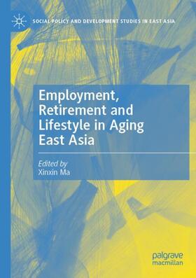 Ma | Employment, Retirement and Lifestyle in Aging East Asia | Buch | 978-981-1605-56-7 | sack.de
