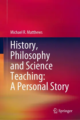 Matthews |  History, Philosophy and Science Teaching: A Personal Story | eBook | Sack Fachmedien