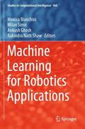 Bianchini / Shaw / Simic |  Machine Learning for Robotics Applications | Buch |  Sack Fachmedien