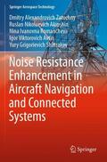 Zatuchny / Akinshin / Shatrakov |  Noise Resistance Enhancement in Aircraft Navigation and Connected Systems | Buch |  Sack Fachmedien