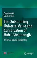Xie / Shen |  The outstanding universal value and conservation of Hubei Shennongjia | eBook | Sack Fachmedien