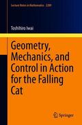 Iwai |  Geometry, Mechanics, and Control in Action for the Falling Cat | Buch |  Sack Fachmedien
