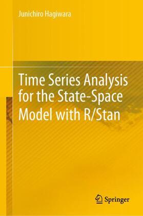 Hagiwara | Time Series Analysis for the State-Space Model with R/Stan | Buch | 978-981-1607-10-3 | sack.de