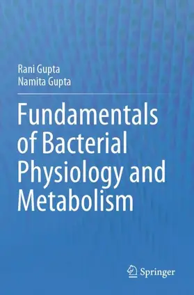 Gupta |  Fundamentals of Bacterial Physiology and Metabolism | Buch |  Sack Fachmedien