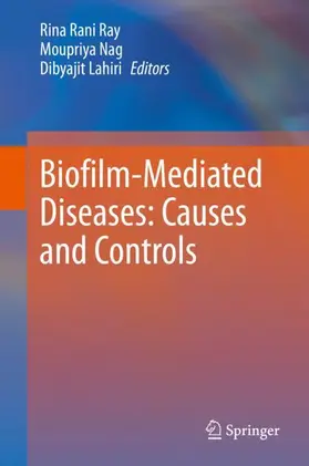 Ray / Lahiri / Nag |  Biofilm-Mediated Diseases: Causes and Controls | Buch |  Sack Fachmedien