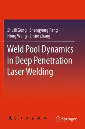 Gong / Zhang / Pang |  Weld Pool Dynamics in Deep Penetration Laser Welding | Buch |  Sack Fachmedien