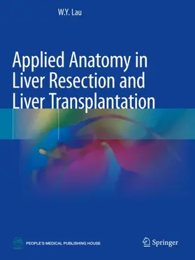Lau | Applied Anatomy in Liver Resection and Liver Transplantation | Buch | 978-981-16-0802-5 | www.sack.de