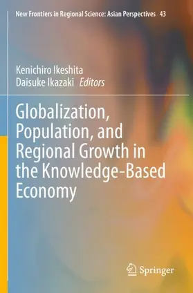 Ikazaki / Ikeshita |  Globalization, Population, and Regional Growth in the Knowledge-Based Economy | Buch |  Sack Fachmedien