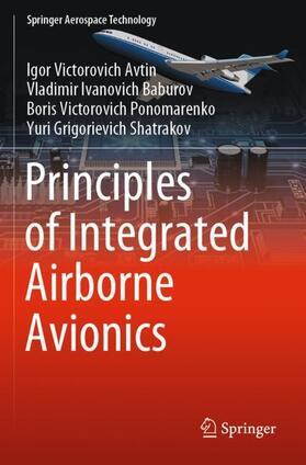 Avtin / Shatrakov / Baburov |  Principles of Integrated Airborne Avionics | Buch |  Sack Fachmedien