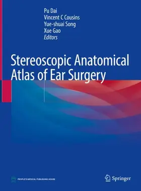 Dai / Gao / Cousins |  Stereoscopic Anatomical Atlas of Ear Surgery | Buch |  Sack Fachmedien