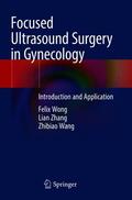Wong / Zhang / Wang |  Focused Ultrasound Surgery in Gynecology | eBook | Sack Fachmedien