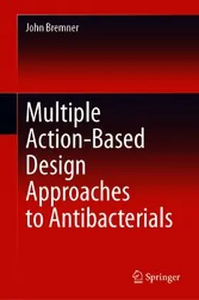 Bremner | Multiple Action-Based Design Approaches to Antibacterials | E-Book | www.sack.de