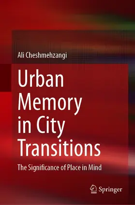 Cheshmehzangi |  Urban Memory in City Transitions | eBook | Sack Fachmedien
