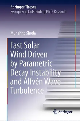 Shoda | Fast Solar Wind Driven by Parametric Decay Instability and Alfvén Wave Turbulence | E-Book | www.sack.de