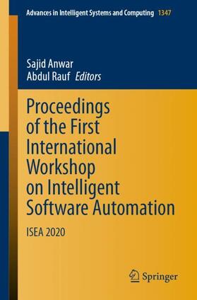 Rauf / Anwar | Proceedings of the First International Workshop on Intelligent Software Automation | Buch | 978-981-1610-44-8 | sack.de