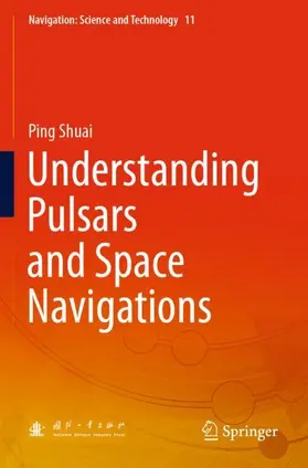 Shuai |  Understanding Pulsars and Space Navigations | Buch |  Sack Fachmedien