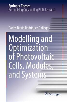 Rodríguez Gallegos | Modelling and Optimization of Photovoltaic Cells, Modules, and Systems | Buch | 978-981-1611-10-0 | sack.de