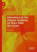 Agten |  Adventures in the Chinese Economy: 16 Years from the Inside | Buch |  Sack Fachmedien