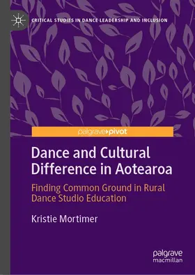 Mortimer | Dance and Cultural Difference in Aotearoa | E-Book | www.sack.de