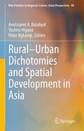 Batabyal / Higano / Nijkamp |  Rural–Urban Dichotomies and Spatial Development in Asia | eBook | Sack Fachmedien
