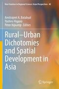 Batabyal / Nijkamp / Higano |  Rural¿Urban Dichotomies and Spatial Development in Asia | Buch |  Sack Fachmedien